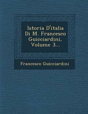 Istoria D'Italia Di M. Francesco Guicciardini, Volume 3...
