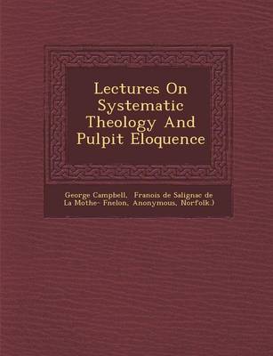 Lectures on Systematic Theology and Pulpit Eloquence