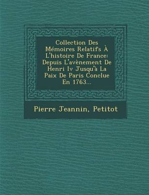 Collection Des Memoires Relatifs A l'Histoire de France