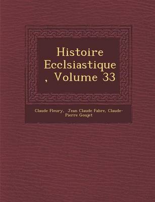 Histoire Eccl Siastique, Volume 33