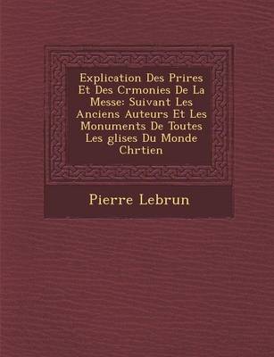 Explication Des Pri�res Et Des C�r�monies De La Messe