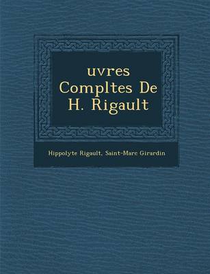 Uvres Completes de H. Rigault