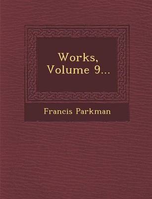 Works, Volume 9...