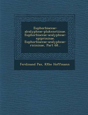 Euphorbiaceae-Alcalypheae-Plukenetiinae. Euphorbiaceae-Acalypheae-Epiprininae. Euphorbiaceae-Acalypheae-Ricininae, Part 68...