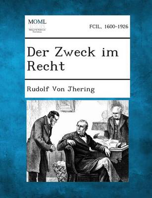 Der Zweck Im Recht, Volume II