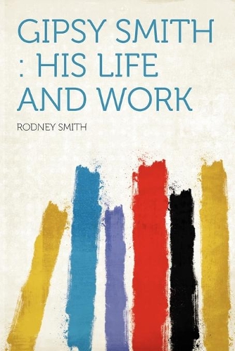 Gipsy Smith : His Life and Work