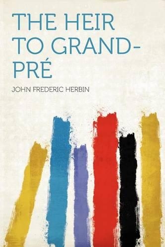 The Heir to Grand-Pré