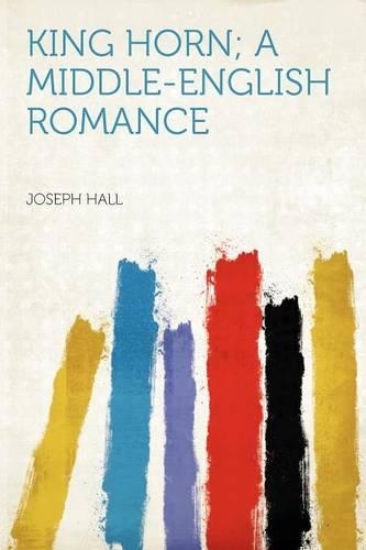 King Horn; a Middle-English Romance
