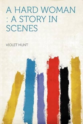A Hard Woman : a Story in Scenes