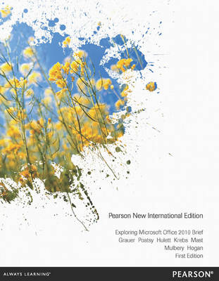 Exploring Microsoft Office 2010 Brief: Pearson New International Edition
