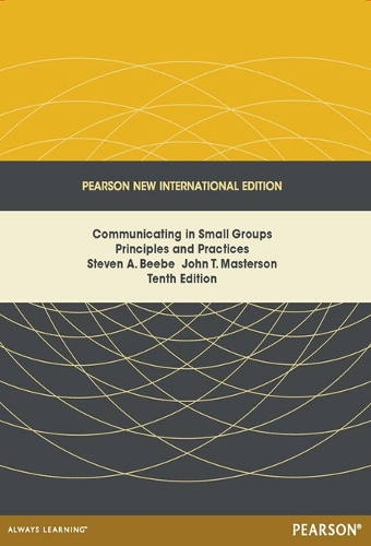 Communicating in Small Groups: Principles and Practices