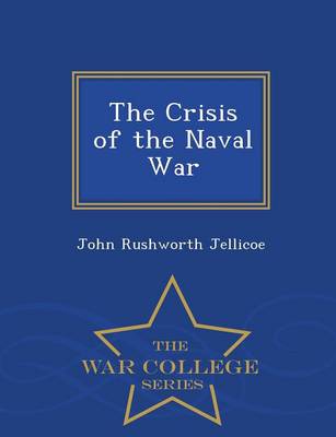 The Crisis of the Naval War - War College Series