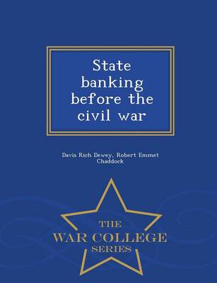 State Banking Before the Civil War - War College Series