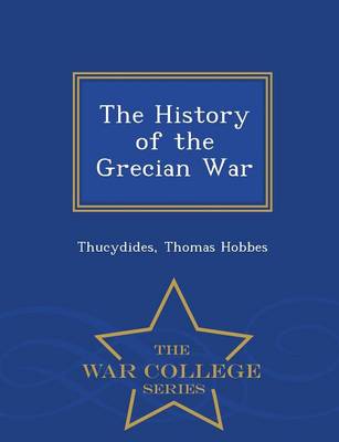 The History of the Grecian War - War College Series