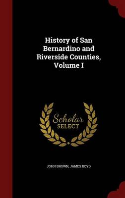 History of San Bernardino and Riverside Counties, Volume I