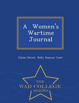A Women's Wartime Journal - War College Series