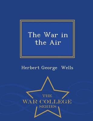 The War in the Air - War College Series