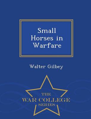Small Horses in Warfare - War College Series