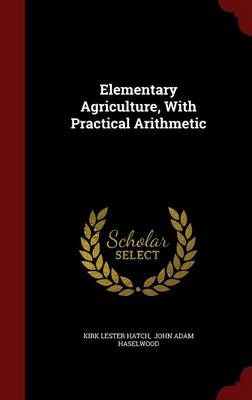 Elementary Agriculture, with Practical Arithmetic