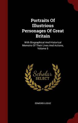 Portraits of Illustrious Personages of Great Britain