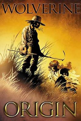 Wolverine: Origin - The Complete Collection