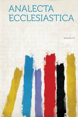 Analecta Ecclesiastica Volume 17