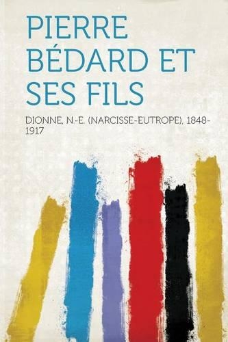 Pierre Bédard Et Ses Fils