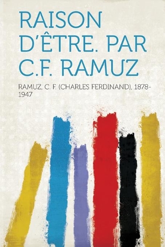 Raison D'être. Par C.F. Ramuz