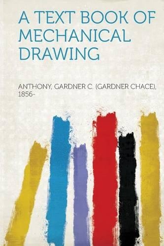 A Text Book of Mechanical Drawing