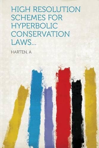 High resolution schemes for hyperbolic conservation laws...