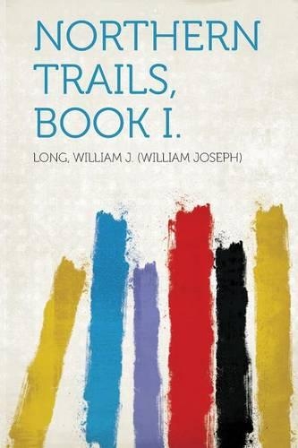 Northern Trails, Book I