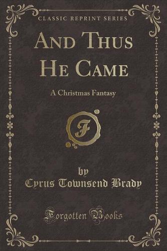 And Thus He Came