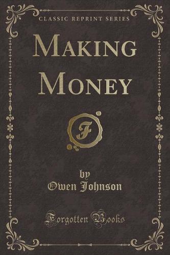 Making Money (Classic Reprint)