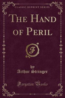 The Hand of Peril (Classic Reprint)