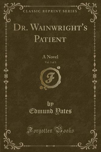 Dr. Wainwright's Patient, Vol. 3 of 3