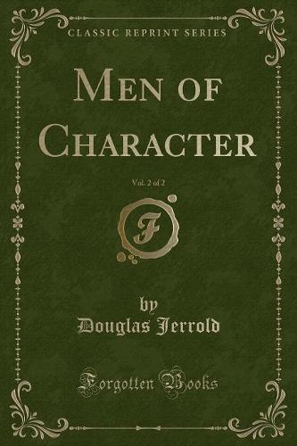 Men of Character, Vol. 2 of 2 (Classic Reprint)