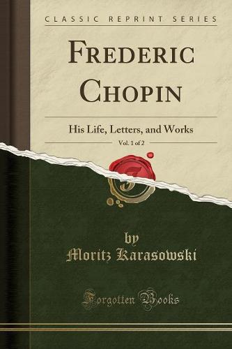 Frederic Chopin, Vol. 1 of 2