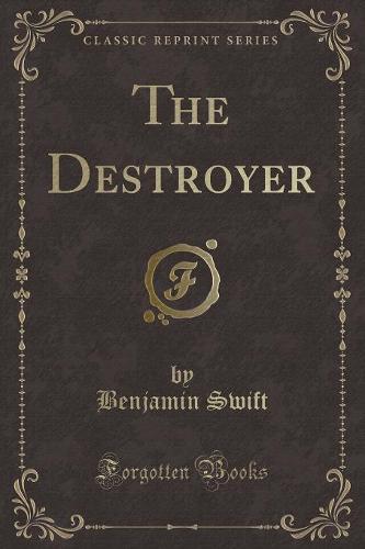 The Destroyer (Classic Reprint)