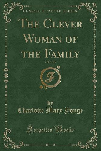 The Clever Woman of the Family, Vol. 1 of 2 (Classic Reprint)