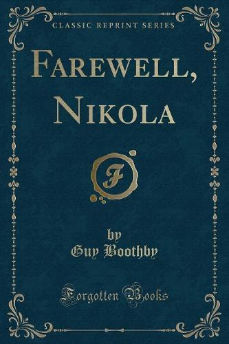Farewell, Nikola (Classic Reprint)