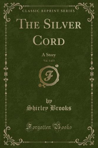 The Silver Cord, Vol. 1 of 3