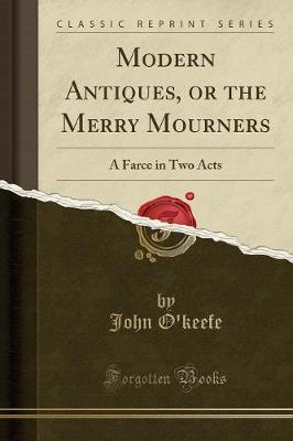Modern Antiques, or the Merry Mourners
