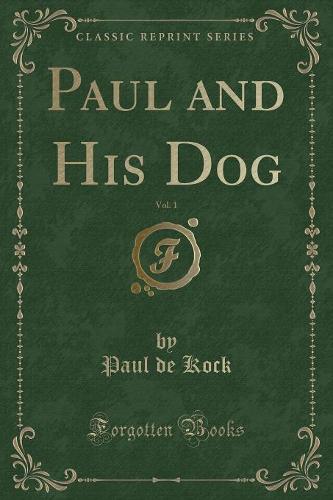 Paul and His Dog, Vol. 1 (Classic Reprint)