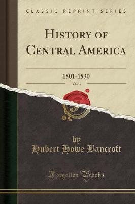 History of Central America, Vol. 1