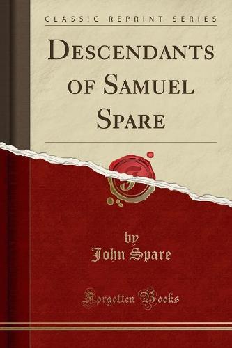 Descendants of Samuel Spare (Classic Reprint)