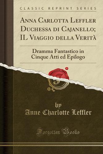 Anna Carlotta Leffler Duchessa Di Cajanello; Il Viaggio Della Verita