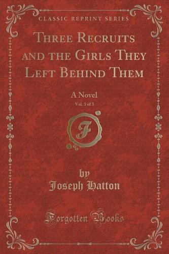 Three Recruits and the Girls They Left Behind Them, Vol. 3 of 3