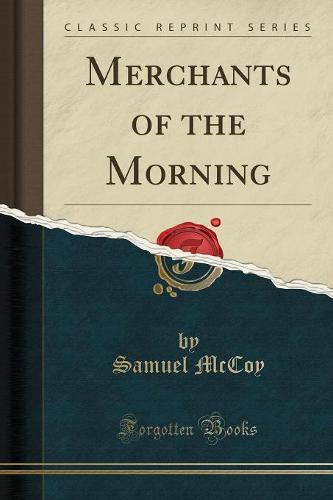 Merchants of the Morning (Classic Reprint)