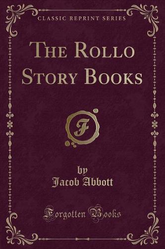 The Rollo Story Books (Classic Reprint)