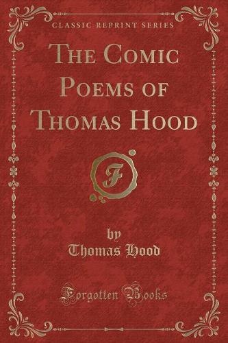 The Comic Poems of Thomas Hood (Classic Reprint)